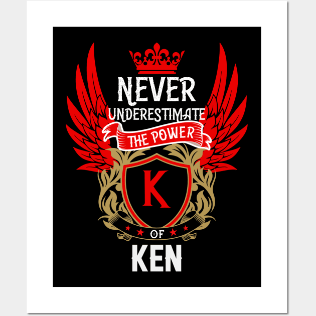 Never Underestimate The Power Ken | Ken First Name, Ken Family Name, Ken Surname Wall Art by TuckerMcclainKNVUu